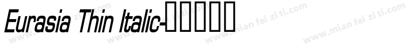 Eurasia Thin Italic字体转换